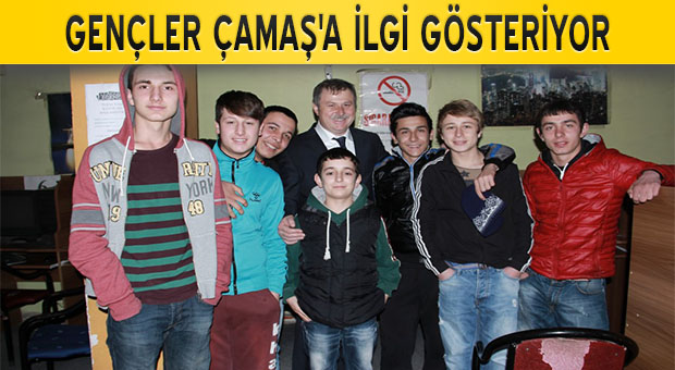 GENÇLER ÇAMAŞ'A İLGİ GÖSTERİYOR