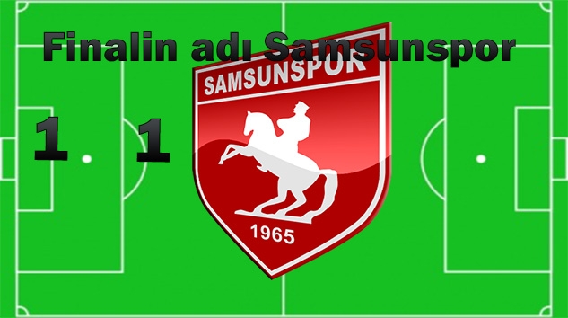 Samsunspor Finale mersin İdmanyurdu ile oynuyor...