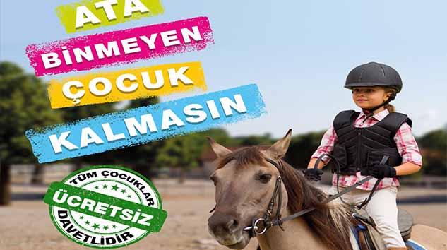 ATA BİNMEYEN ÇOCUK KALMASIN