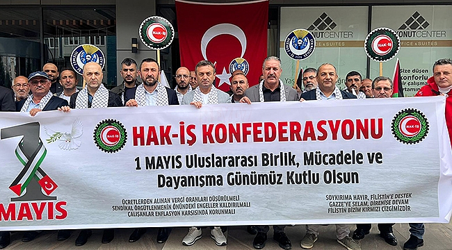 Tüm Emekçilerimizin 1 Mayıs Uluslararası Birlik, Mücadele ve Dayanışma Günü Kutlu Olsun