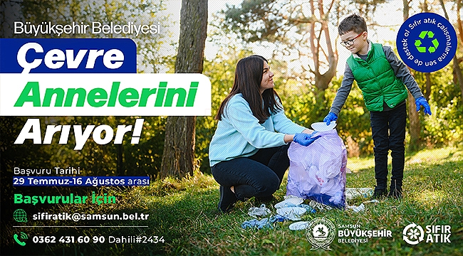 Büyükşehir Belediyesi "Çevre Annelerini" Arıyor