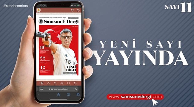 Samsun E-Dergi'nin 11'inci Sayısı Yayında!