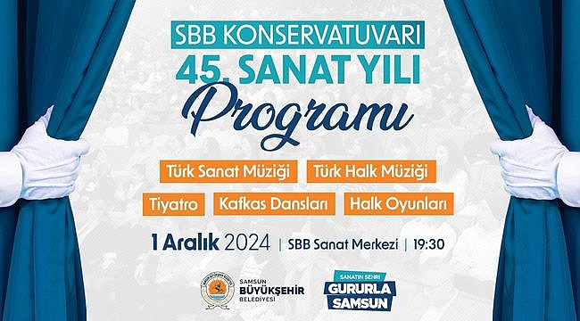  SBB Konservatuvarı 45. Sanat Yılı Programı İle Sanatseverlerle Buluşuyor...