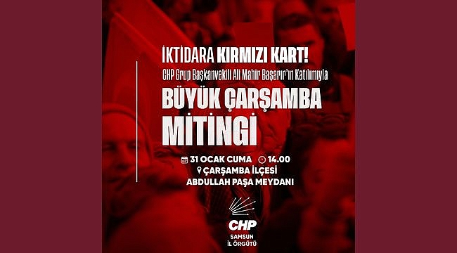 'Büyük Çarşamba Mitingi' Tüm Halkın Buluşma Noktası Olacak