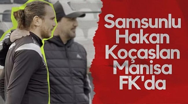 Hakan Koçaslan, Manisaspor'da...